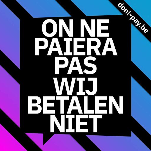 Peut être une image de texte qui dit ’ON NE dont-pay.be doe PAIERA PAS WIJ BETALEN NIET’