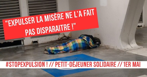 Peut être une image de texte qui dit ’"EXPULSER LA MISÈRE NE L'A FAIT PAS DISPARAITRE!" #STOPEXPULSION // PETIT-DÉJEUNER SOLIDAIRE // 1ER MAI’