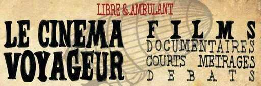 Peut être une image de texte qui dit ’LIBRE &AMBULANT LE CINEMA FILMS DOCUMENTAIRES VOYAGEUR COURTS METRAGES DEBATS’