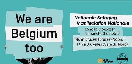 Peut être une image de une personne ou plus et texte qui dit ’We are Belgium too Nationale Betoging Manifestation Nationale zondag 3 oktober dimanche 3 octobre 14u in Brussel (Brussel-Noord) 14h à Bruxelles (Gare du Nord) CROLDENATION Sans PapiersTV FELGIQBL’